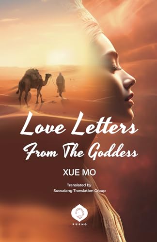 Love Letters From the Goddess: The Forbidden Letters of a Nepali Goddess and a Tibetan Pilgrim’s Quest for Freedom von Ruxue International Media Inc