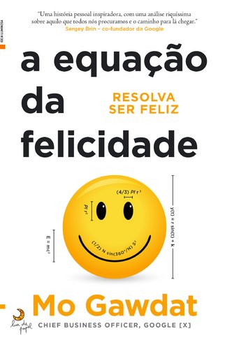 A Equação da Felicidade (Portuguese Edition) [Paperback] Mo Gawdat