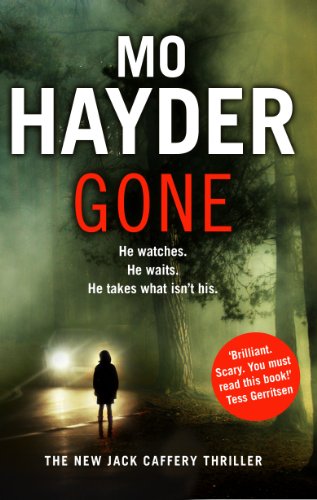 Gone: Featuring Jack Caffrey, star of BBC’s Wolf series. A scary and page-turning thriller from the bestselling author (Jack Caffery)