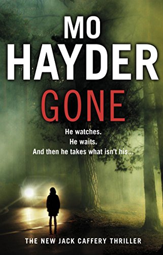 Gone: Featuring Jack Caffrey, star of BBC’s Wolf series. A scary and page-turning thriller from the bestselling author (Jack Caffery)