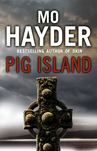 Pig Island: a taut, tense and terrifying thriller from bestselling author Mo Hayder von Bantam