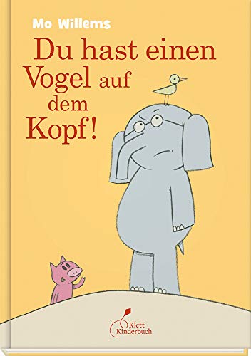 Du hast einen Vogel auf dem Kopf! von Klett Kinderbuch