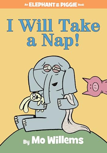 I Will Take A Nap! (An Elephant and Piggie Book) (An Elephant and Piggie Book, 23, Band 23) von Hachette Book Group USA