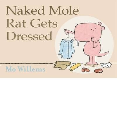 Naked Mole Rat Gets Dressed (Scholastic)