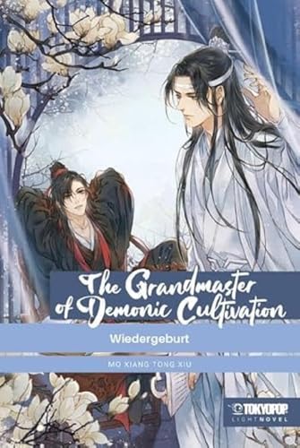 The Grandmaster of Demonic Cultivation Light Novel 01: Wiedergeburt The Grandmaster of Demonic Cultivation Light Novel 01: Wiedergeburt von TOKYOPOP GmbH