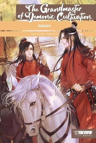 The Grandmaster of Demonic Cultivation Light Novel 03: Abkehr The Grandmaster of Demonic Cultivation Light Novel 03: Abkehr von TOKYOPOP GmbH