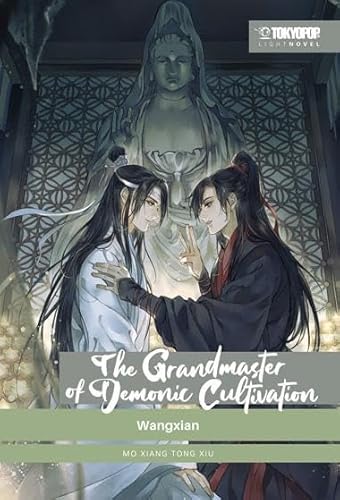The Grandmaster of Demonic Cultivation Light Novel 04 HARDCOVER: Wangxian The Grandmaster of Demonic Cultivation Light Novel 04 HARDCOVER: Wangxian von TOKYOPOP GmbH