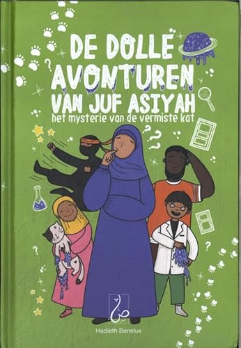De dolle avonturen van juf Asiyah: Het mysterie van de vermiste kat De dolle avonturen van juf Asiyah: Het mysterie van de vermiste kat von Hadieth Benelux