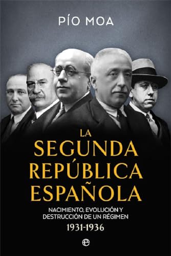 La Segunda República Española: Nacimiento, evolución y destrucción de un régimen 1931-1936 (Historia del siglo XX) von LA ESFERA DE LOS LIBROS, S.L.