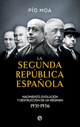 La Segunda República española: Nacimiento, evolución y destrucción de un regimen 1931-1936 von LA ESFERA DE LOS LIBROS, S.L.