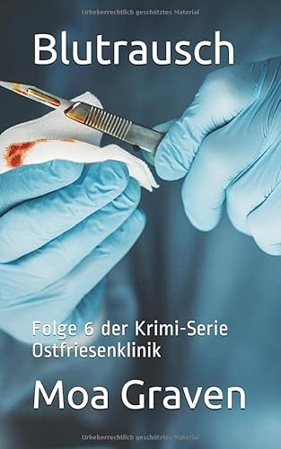 Blutrausch - Folge 6 der Krimi-Serie Ostfriesenklinik: Ostfrieslandkrimi