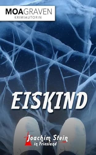 Eiskind: Frieslandkrimi (Joachim Stein in Friesland, Band 8)