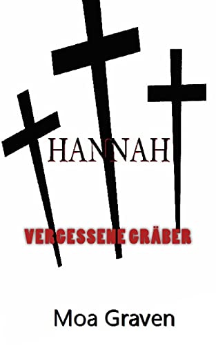 Hannah - Vergessene Graeber: Ostfrieslandkrimi (Kommissar Guntram Krimi-Reihe, Band 9) von Cri.KI-Verlag