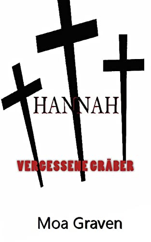 Hannah - Vergessene Graeber: Ostfrieslandkrimi (Kommissar Guntram Krimi-Reihe, Band 9)