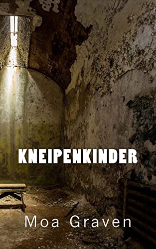Kneipenkinder: Ein Fall fuer Profiler Jan Kroemer: Der dritte Fall für Profiler Jan Krömer (Jan Krömer Krimi-Reihe, Band 3) von Cri.KI-Verlag