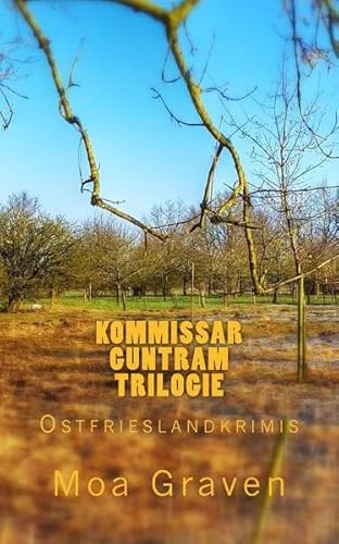 Kommissar Guntram Trilogie: Ostfrieslandkrimi: Ostfriesland Krimi-Reihe