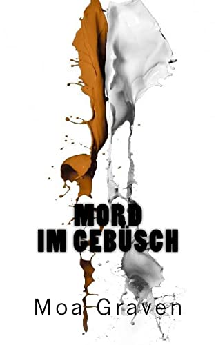 Mord im Gebuesch: Die Schattenseiten von Macht und Politik: Die Schattenseiten von Macht und Politik - Kommissar Guntram Krimis (Kommissar Guntram Krimi-Reihe, Band 2) von Ingramcontent