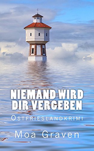 Niemand wird dir vergeben: Ostfrieslandkrimi (Eva Sturm ermittelt, Band 13)