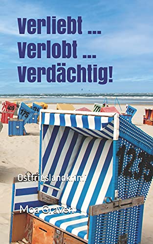 Verliebt ... Verlobt ... Verdaechtig!: Ostfrieslandkrimi: Eva Sturm ermittelt auf Langeoog