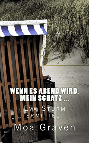 Wenn es Abend wird, mein Schatz ...: Ostfrieslandkrimi (Eva Sturm ermittelt, Band 9)