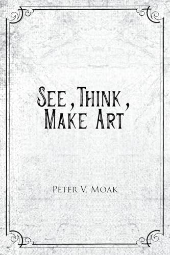 See, Think, Make Art von Go To Publish
