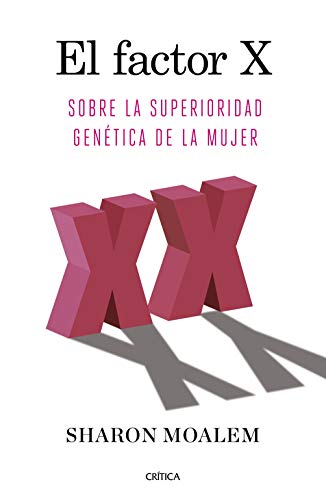 El factor X: Sobre la superioridad genética de la mujer (Drakontos) von Editorial Crítica