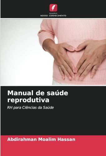 Manual de saúde reprodutiva: RH para Ciências da Saúde von Edições Nosso Conhecimento