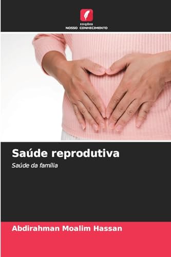 Saúde reprodutiva: Saúde da família von Edições Nosso Conhecimento
