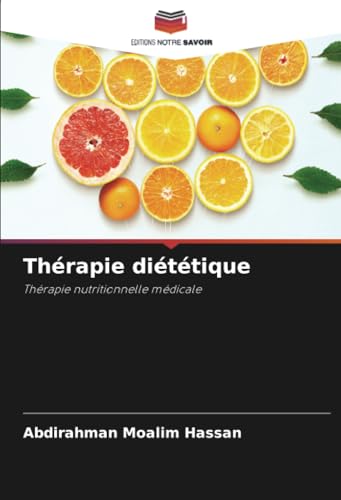 Thérapie diététique: Thérapie nutritionnelle médicale von Editions Notre Savoir
