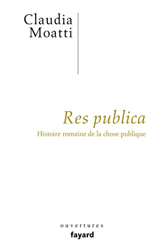 Res publica: Histoire romaine de la chose publique