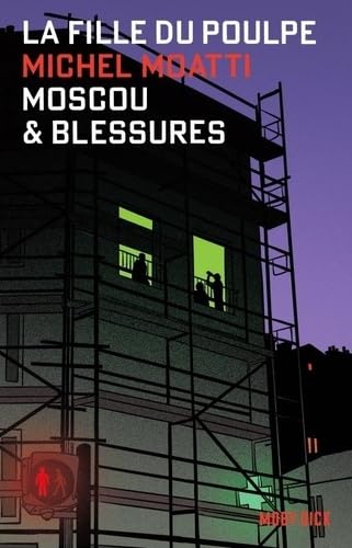 La Fille du Poulpe Tome 7 : Moscou & blessures von MOBY DICK