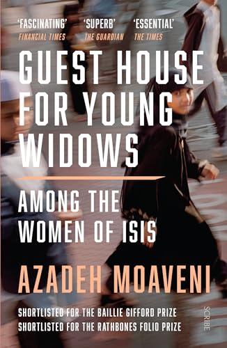 Guest House for Young Widows: among the women of ISIS von Scribe UK