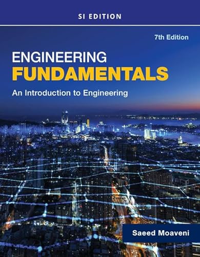Engineering Fundamentals: An Introduction to Engineering, SI Edition