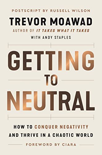 Getting to Neutral: How to Conquer Negativity and Thrive in a Chaotic World von HarperOne