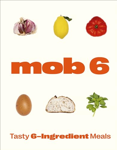 Mob 6: Tasty 6-Ingredient Meals von Ebury Press