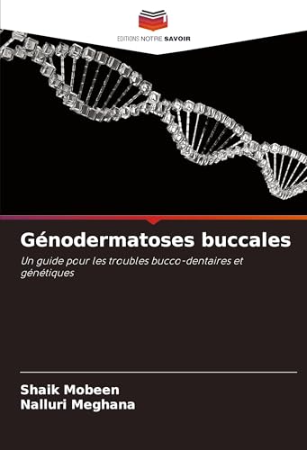 Génodermatoses buccales: Un guide pour les troubles bucco-dentaires et génétiques