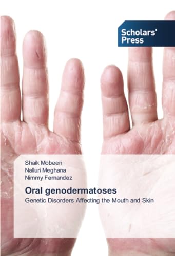 Oral genodermatoses: Genetic Disorders Affecting the Mouth and Skin von Scholars' Press