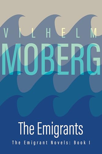 The Emigrants: The Emigrant Novels: Book I (The Emigrant Novels, 1, Band 1)