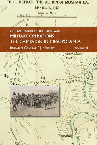 THE CAMPAIGN IN MESOPOTAMIA: VOL II. (Official History of the Great War Other Theatres:) von Naval & Military Press Ltd