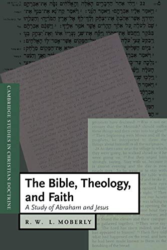 The Bible, Theology, and Faith: A Study of Abraham and Jesus (Cambridge Studies in Christian Doctrine, 5) von Cambridge University Press