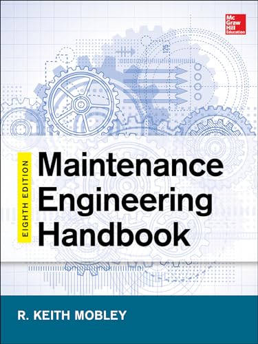 Maintenance Engineering Handbook, Eighth Edition Maintenance Engineering Handbook, Eighth Edition von McGraw-Hill Education