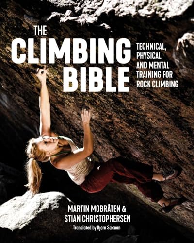 The Climbing Bible: Technical, Physical and Mental Training for Rock Climbing (The Climbing Bible, 1, Band 1) von Vertebrate Publishing Ltd