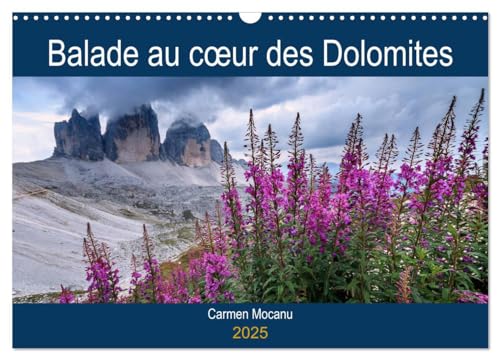 Balade au c¿ur des Dolomites (Calendrier mural 2025 DIN A3 vertical), CALVENDO calendrier mensuel: Venez découvrir les paysages magnifiques des Dolomites.