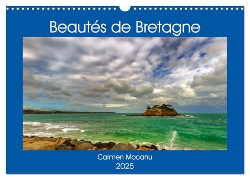 Beautés de Bretagne (Calendrier mural 2025 DIN A3 vertical), CALVENDO calendrier mensuel: Région de caractère et de charme, la Bretagne nous invite à découvrir ses beautés.