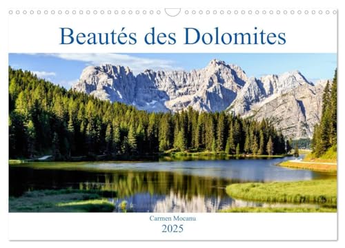 Beautés des Dolomites (Calendrier mural 2025 DIN A3 vertical), CALVENDO calendrier mensuel: Les paysages des Dolomites, ces montagnes magnifiques, ... vrais trèsors qui méritent d'être découverts.