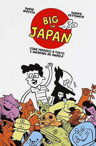 Big in Japan. Come perdersi a Tokyo e imparare ad amarla von Rizzoli Lizard