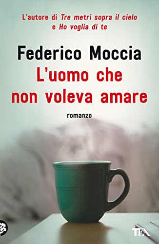 L'uomo che non voleva amare (I Grandi TEA) von TEA