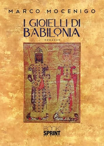 I gioielli di Babilonia I gioielli di Babilonia von BooksprintEdizioni