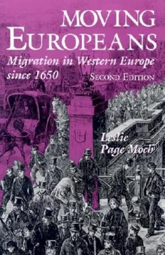 Moving Europeans: Migration in Western Europe Since 1650 (Interdisciplinary Studies in History) von Indiana University Press