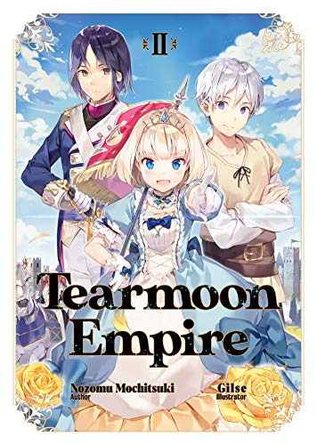 Tearmoon Empire: Volume 2 (Tearmoon Empire (Light Novel), 2) von J-Novel Heart